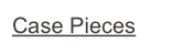 Case Pieces