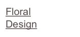 Floral
Design